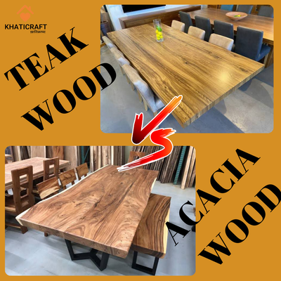 TEAK WOOD V/S ACACIA WOOD: Comparing Two Exceptional Choices for Your Furniture